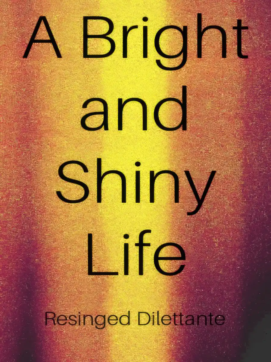 A Bright and Shiny Life