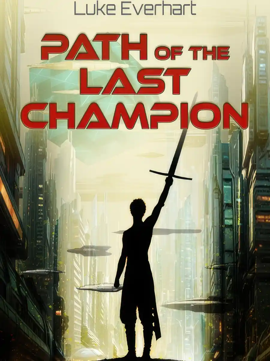 (Arc 2 Complete!) Path of the Last Champion [Sci-Fantasy LitRPG, Party Dynamics, Earned Power]