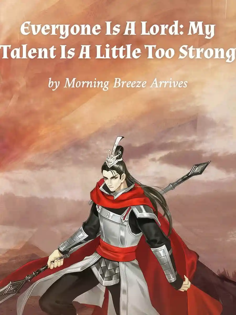Everyone Is A Lord: My Talent Is A Little Too Strong