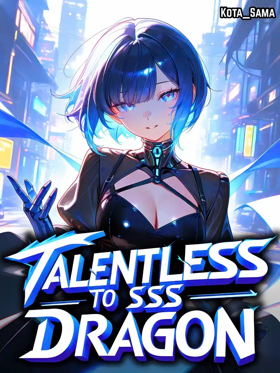 From a Talentless nobody to An SSS Class Dragon
