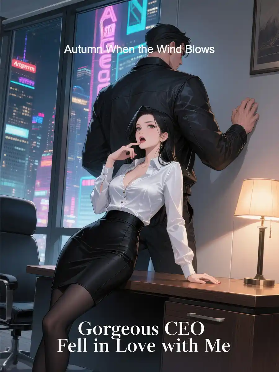 Gorgeous CEO Fell in Love with Me