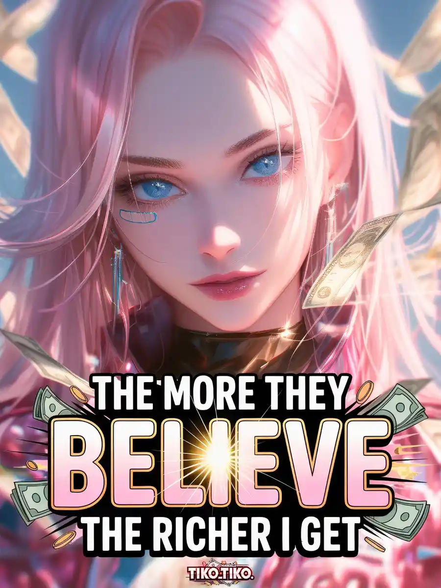 The more they Believe, The Richer I get